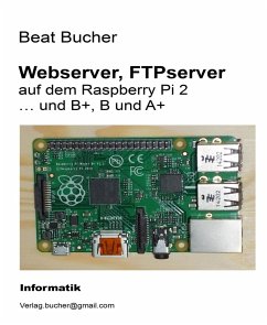 Webserver, FTPserver auf dem Raspberry Pi 2 (eBook, ePUB) - Bucher, Beat