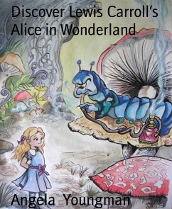 Discover Lewis Carroll’s Alice in Wonderland (eBook, ePUB) - Youngman, Angela