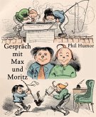 Gespräch mit Max und Moritz (eBook, ePUB)