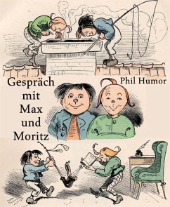 Gespräch mit Max und Moritz (eBook, ePUB) - Humor, Phil
