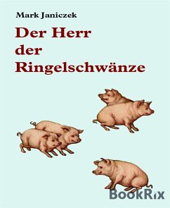Der Herr der Ringelschwänze (eBook, ePUB) - Janiczek, Mark