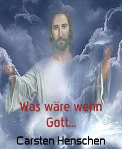 Cover Was wäre wenn Gott... (eBook, ePUB)