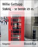 Stalking, - so beende ich es. (eBook, ePUB)