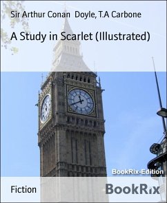 A Study in Scarlet (Illustrated) (eBook, ePUB) - Arthur Conan Doyle, Sir; Carbone, T.A