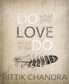 Do What You Love, Love What You Do (eBook, ePUB) - Chandra, Rittik