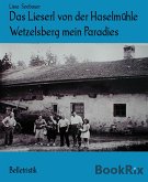 Das Lieserl von der Haselmühle Wetzelsberg mein Paradies (eBook, ePUB)