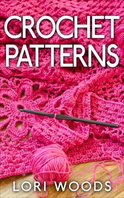 Crochet Patterns (eBook, ePUB) - Woods, Lori
