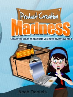 Product Creation Madness (eBook, ePUB) - Daniels, Noah