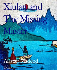 Xiulan and The Missing Master (eBook, ePUB) - Macleod, Alastair