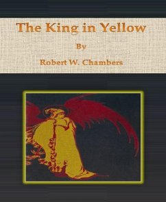 The King in Yellow (eBook, ePUB) - W. Chambers, Robert