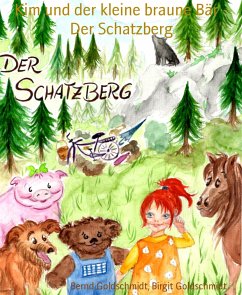 Kim und der kleine braune Bär - Der Schatzberg (eBook, ePUB) - Goldschmidt, Bernd; Goldschmidt, Birgit