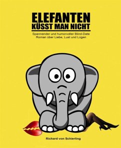 Elefanten küsst man nicht (eBook, ePUB) - Richard von Schierling