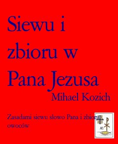 Siewu i zbioru w Pana Jezusa (eBook, ePUB) - Kozich, Mihael