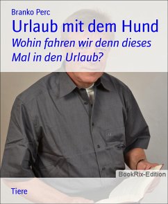 Urlaub mit dem Hund (eBook, ePUB) - Perc, Branko