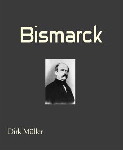 Bismarck (eBook, ePUB) - Müller, Dirk