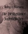 Die Heiligtümer Jugendlicher (eBook,... - Bild 1