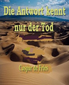 Die Antwort kennt nur der Tod (eBook, ePUB) - de Fries, Caspar