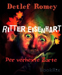 Ritter Eisenhart, der verhexte Zarte (eBook, ePUB) - Romey, Detlef