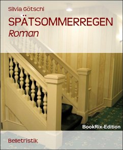 SPÄTSOMMERREGEN (eBook, ePUB) - Götschi, Silvia