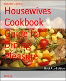 Housewives Cookbook Guide for Dining Pleasure (eBook, ePUB)
