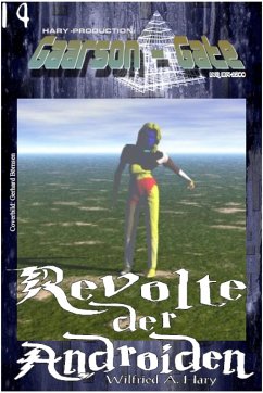 GAARSON-GATE 014: Revolte der Androiden (eBook, ePUB) - A. Hary, Wilfried