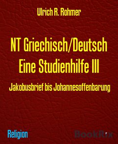 NT Griechisch/Deutsch Eine Studienhilfe III (eBook, ePUB) - Rohmer, Ulrich R.