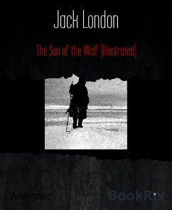 The Son of the Wolf (Illustrated) (eBook, ePUB) - London, Jack