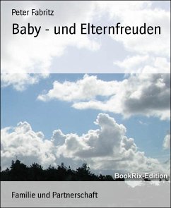 Baby - und Elternfreuden (eBook, ePUB) - Fabritz, Peter