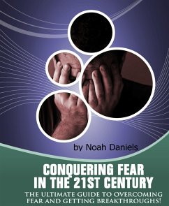 Conquering Fear In The 21st Century (eBook, ePUB) - Daniels, Noah