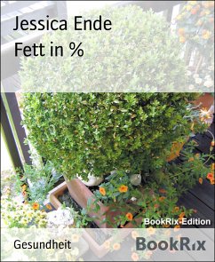 Fett in % (eBook, ePUB) - Ende, Jessica