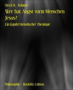 Wer hat Angst vorm Menschen Jesus? (eBook, ePUB) - Rohmer, Ulrich R.