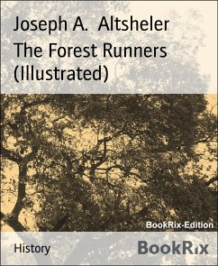 The Forest Runners (Illustrated) (eBook, ePUB) - A. Altsheler, Joseph