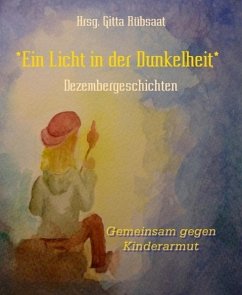 *Ein Licht in der Dunkelheit* (eBook, ePUB) - Gitta Rübsaat, Hrsg.