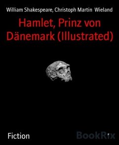 Hamlet, Prinz von Dänemark (Illustrated) (eBook, ePUB) - Shakespeare, William; Wieland, Christoph Martin