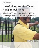 How God Answers My Three Nagging Questions (eBook, ePUB)