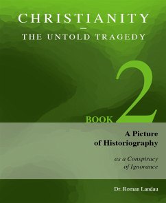 Christianity – The Untold Tragedy (eBook, ePUB) - Roman Landau, Dr.