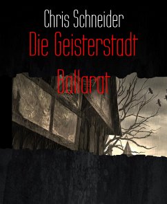 Die Geisterstadt Ballarat (eBook, ePUB) - Schneider, Chris