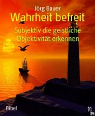 Wahrheit befreit (eBook, ePUB)