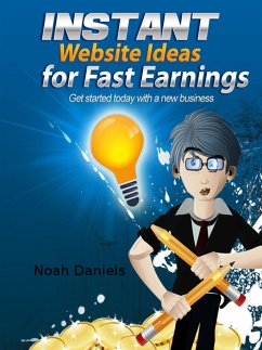 Instant Website Ideas for Fast Earnings (eBook, ePUB) - Daniels, Noah