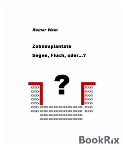Cover Zahnimplantate Segen,Fluch, oder...? (eBook, ePUB)
