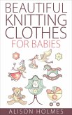 Beautiful Knitting Clothes for Babies (eBook, ePUB)