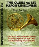 True Calling And Life Purpose Rediscovered (eBook, ePUB)