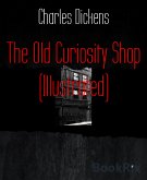 The Old Curiosity Shop (Illustrated) (eBook, ePUB)