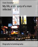 My life, a life story of a man infected (eBook, ePUB)