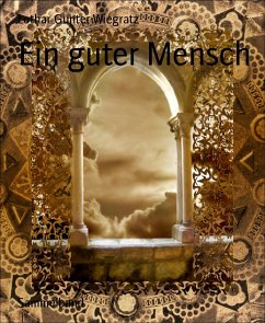 Ein guter Mensch (eBook, ePUB) - Gunter Wiegratz, Lothar