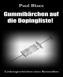 Gummibärchen auf die Dopingliste (eBook, ePUB) - Blaes, Paul