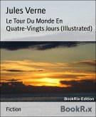 Le Tour Du Monde En Quatre-Vingts Jours (Illustrated) (eBook, ePUB)