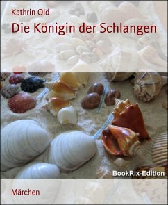 Die Königin der Schlangen (eBook, ePUB) - Old, Kathrin