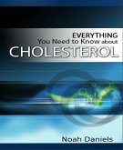 Everything You Need to Know About Cholesterol (eBook, ePUB)