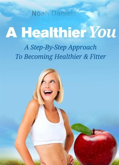 A Healthier You (eBook, ePUB) - Daniels, Noah